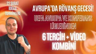 AVRUPA'DA RÖVANŞ GECESİ! 6 TERCİH & VİDEO KOMBİNİ |  22 Şubat 2024 Perşembe İddaa Tahminleri