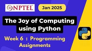 NPTEL The Joy of Computing using Python Week 6 Programming Assignment Answers Solution | Jan 2025