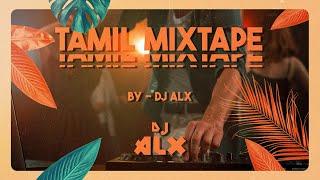 Tamil random mixtape by Dj ALX