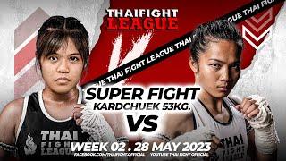 Yim-Siam VS Petchsrinin | SUPER FIGHT KARD CHUEK | THAI FIGHT LEAGUE 2