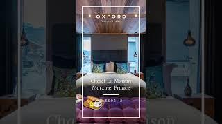 Chalet La Maison  |  Morzine, France  |  Oxford Ski Company  |  #Shorts