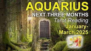 AQUARIUS "A FORTUNATE CHAIN OF EVENTS UNFOLD" Next Three Months Tarot Reading January to March 2025