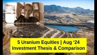 5 Uranium Equities | Investment Thesis & Comparison | $CCJ $CCO $DNN $UUUU $PALAF $URG