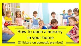How to open a nursery at home  - Starting a nursery in the UK (childcare on domestic premises)