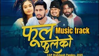 Fula Fuleko Music Track फुल फुलेको । Rishikesh pandey & Ranjita Bishwokarma  Ft. Bijay & Babita