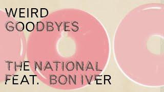 The National (feat. Bon Iver) - Weird Goodbyes (Lyric Video)