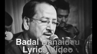 Badal Banaideu song || Deepak Kharel