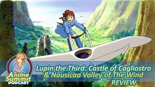 Lupin III: The Castle of Cagliostro & Nausicaa The Valley of the Wind (REVIEW) - Anime Podcast