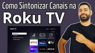 Como Sintonizar Canais Abertos na ROKU TV.