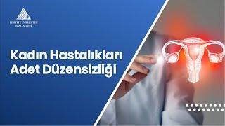 Kadın Hastalıkları Adet Düzensizliği