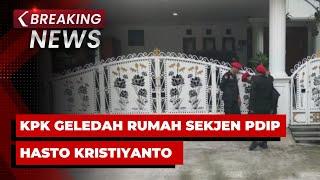 BREAKING NEWS - KPK Geledah Rumah Sekjen PDIP Hasto Kristiyanto