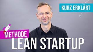 Die Lean Startup Methode: In 4 Schritten zum nutzerfreundlichen Produkt | Kurz erklärt