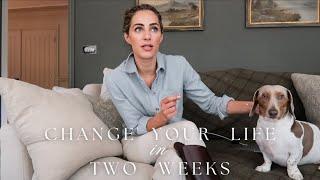 HOW TO CHANGE YOUR LIFE IN TWO WEEKS | Lydia Elise Millen