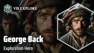 The Arctic Explorer: George Back's Adventure | Explorer Biography | Explorer