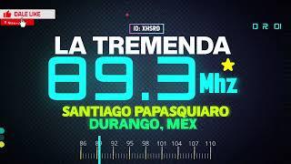 XHSRD La Tremenda 89.3 FM. Santiago Papasquiaro, Durango, Méx