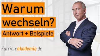 Warum wollen Sie wechseln? Antwort + Formulierungen  Taktik im Vorstellungsgespräch