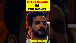 FUKRA INSAAN POWER - BiggBoss Fight Fukra Insaan Vs Pooja Bhatt #shorts