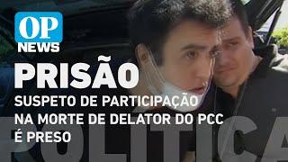 Justiça decreta prisão de um dos envolvidos em morte de delator do PCC em Guarulhos l O POVO NEWS