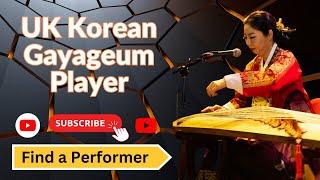 UK Korean Gayageum Player || Find a Performer