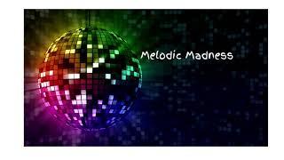 Melodic Madness #2024 #melodichouse