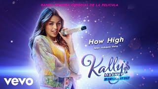 KALLY'S Mashup Cast - How High (Audio) ft. Johann Vera