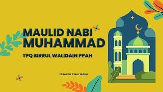 MAULID NABI MUHAMMAD SAW TPQ BIRRUL WALIDAIN PPAH KOTA MALANG