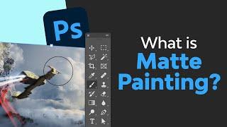 What Is Matte Painting? | Photoshop Tutorial