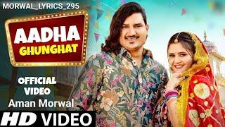 Aadha Ghunghat Amit Saini Rohtakiya,Anjali Raghav Aman Morwal |New Haryanvi Songs Haryanavi 2024