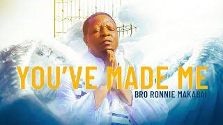 YOU'VE MADE ME  -  BRO RONNIE MAKABAI | Official Music Video