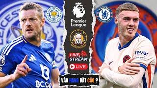 TRỰC TIẾP LEICESTER CITY VS CHELSEA | 19:30 NGÀY 23/11 | VÒNG 12 NGOẠI HẠNG ANH | NHỊP ĐỘ BÓNG ĐÁ