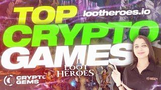 Top Crypto Games | Best NFT Games 2022 | Lootheroes NFT Game