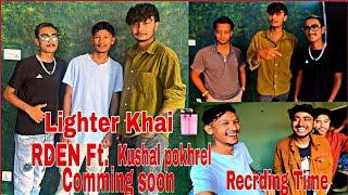 Lighter Khai llRDEN & Kushal pokhrel comming soon Record Vayo@YoungRden @pokhrelkushal858