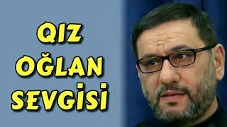 Sevgili qız və oğlanlar mütləq bunu edin - Hacı Şahin - Həqiqi sevgi belə olar