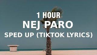 [1 HOUR] Nej - Paro (sped up) (tiktok version) Allô? Allô? Allô?