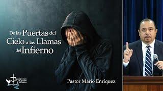 De las Puertas del Cielo a las Llamas del Infierno - Pastor Mario Enríquez Dom 2 Abr