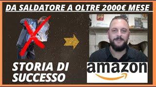 Da Saldatore a Venditore Amazon - Molla il lavoro grazie ad Amazon FBA - Cesare Gregorini