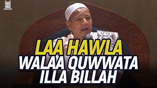 Laa Hawla Walaa Quwwata Illa Billah - Habib Novel Alaydrus