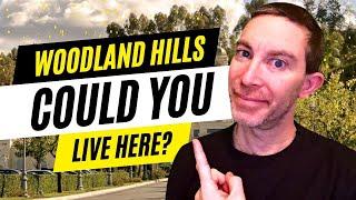 Moving to Woodland Hills California - Everything You Need to Know [Map Tour]