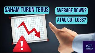 Saham Turun Terus, Harus Bagaimana? | Cut Loss atau Average Down