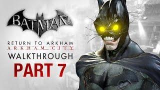 Batman: Return to Arkham City Walkthrough - Part 7 - The Only Way In