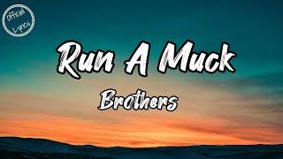 Brothers - Run A Muck (Official lyrics Video)