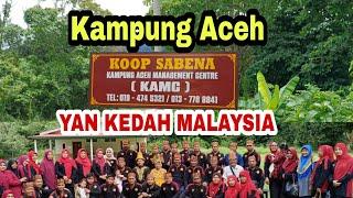 Kampung Aceh Yan Keudah Malaysia