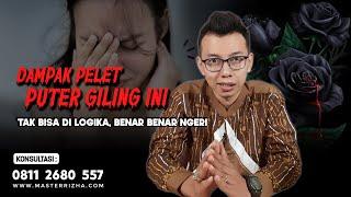 Dampak Pelet Puter Giling Ini Tak Bisa Di Logika, Benar Benar Ngeri