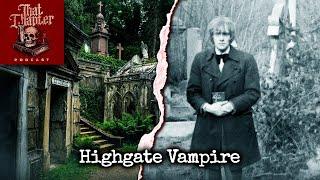 The Highgate Vampire of London | That Chapter Podcast