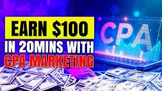 Earn $100 in 20Mins with CPA Marketing