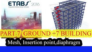 ETABS G+7 Part 7 |Mesh, Insertion point,diaphragm | Civil Engineering|Adnakot Tube|