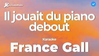 France Gall - Il jouait du piano debout (Karaoke)