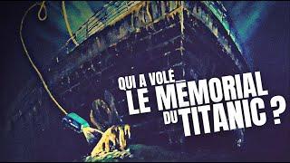 QUI A VOLÉ LE MÉMORIAL DU TITANIC ?