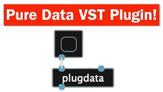 Pure Data as a VST Plugin! [PlugData]