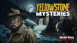 Yellowstone Mysteries - True Park Ranger Stories, Bigfoot, Buffalo Abduction 5.8